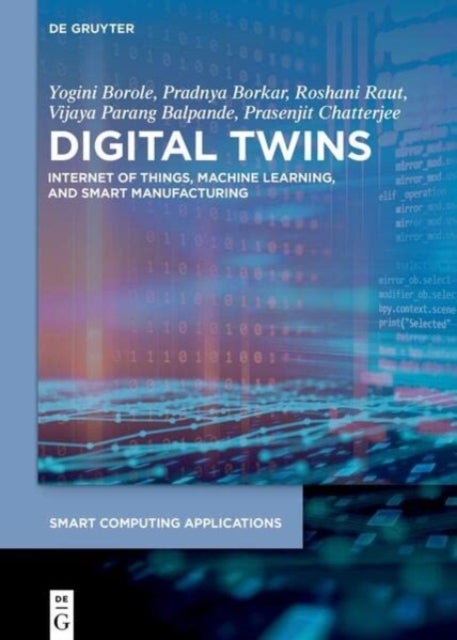 Digital Twins - Internet of Things, Machine Learning, and Smart Manufacturing