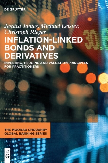 Bilde av Inflation-linked Bonds And Derivatives Av Jessica James, Michael Leister, Christoph Rieger