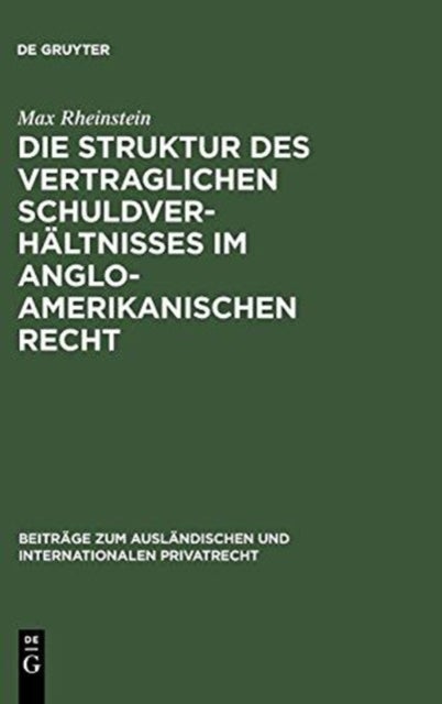 Die Struktur des vertraglichen Schuldverh?ltnisses im anglo-amerikanischen Recht