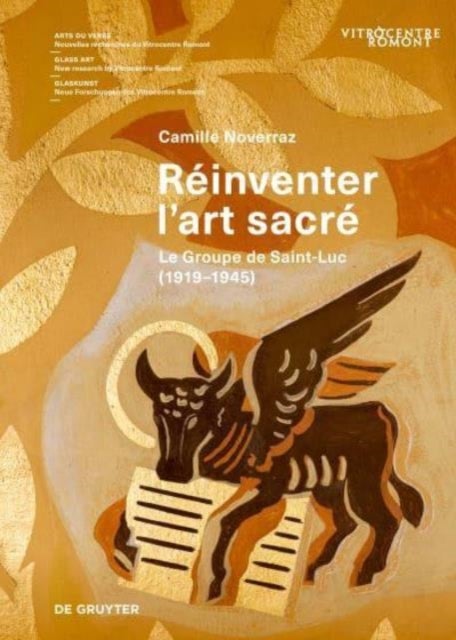 Reinventer l¿art sacre - Le Groupe de Saint-Luc (1919-1945)