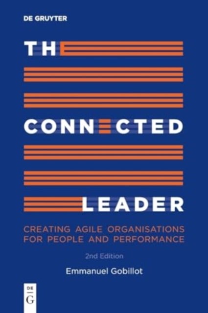 The Connected Leader - Creating agile organisations for people and performance