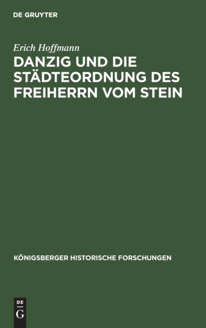 Danzig Und Die St?dteordnung Des Freiherrn Vom Stein