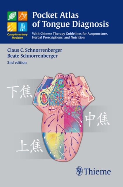 Pocket Atlas of Tongue Diagnosis - With Chinese Therapy Guidelines for Acupuncture, Herbal Prescriptions, and Nutri