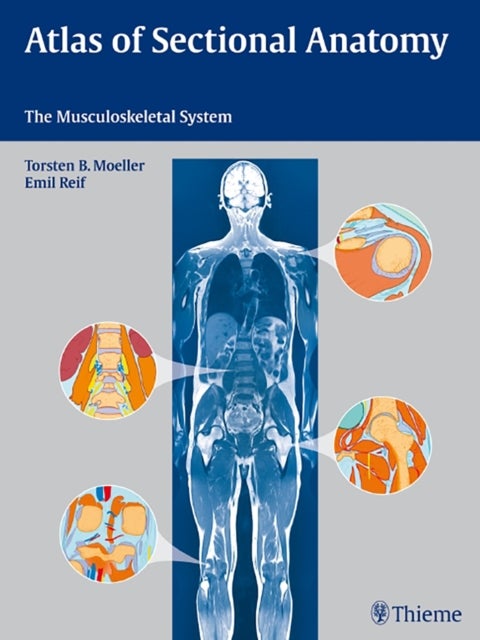 Atlas of Sectional Anatomy - The Musculoskeletal System
