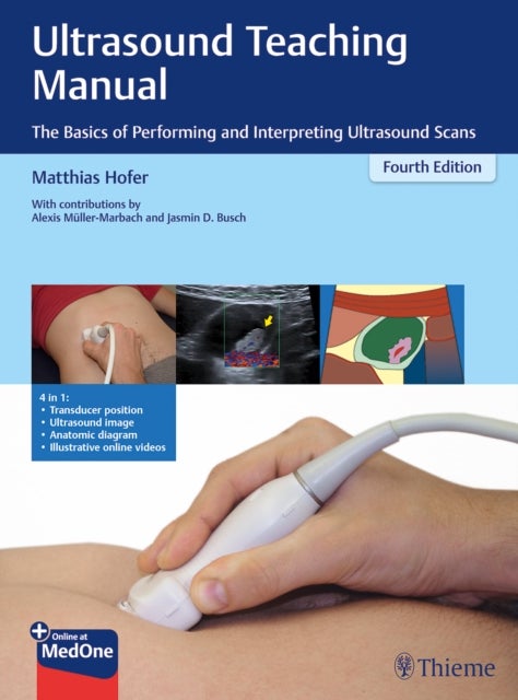 Ultrasound Teaching Manual - The Basics of Performing and Interpreting Ultrasound Scans