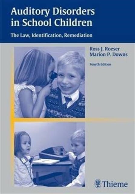 Auditory Disorders in School Children - The Law, Identification, Remediation