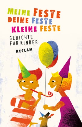 Meine Feste, deine Feste, kleine Feste - Gedichte für Kinder