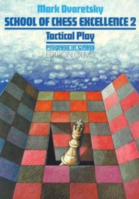 School of Chess Excellence 2 - Tactical Play