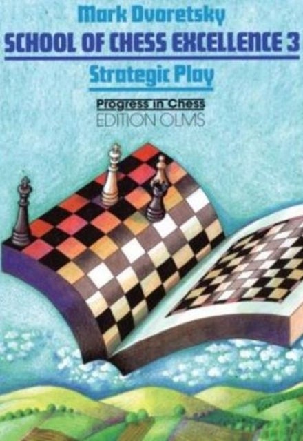 School of Chess Excellence 3 - Strategic Play