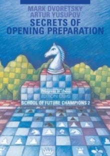 Secrets of Opening Preparation - School of Future Champions -- Volume 2