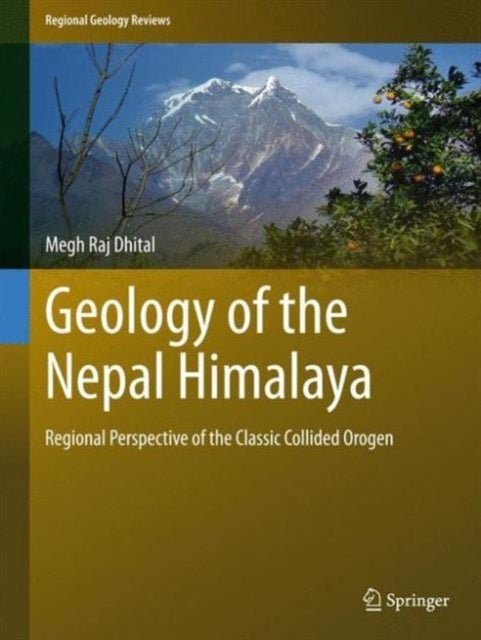 Bilde av Geology Of The Nepal Himalaya Av Megh Raj Dhital