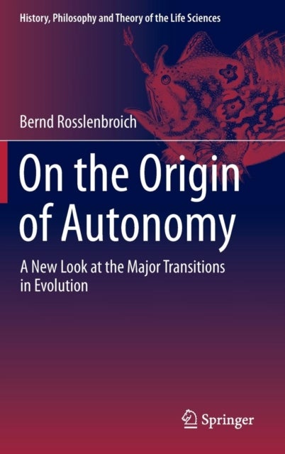 On the Origin of Autonomy - A New Look at the Major Transitions in Evolution