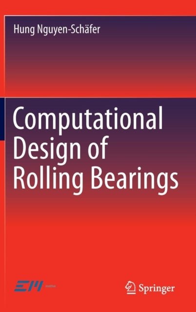 Bilde av Computational Design Of Rolling Bearings Av Hung Nguyen-schafer