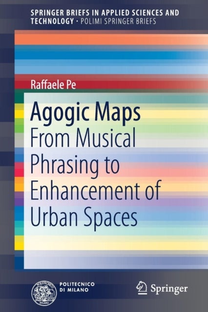 Agogic Maps - From Musical Phrasing to Enhancement of Urban Spaces