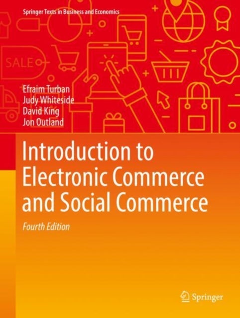 Bilde av Introduction To Electronic Commerce And Social Commerce Av Efraim Turban, Judy Whiteside, David King, Jon Outland