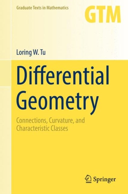 Differential Geometry - Connections, Curvature, and Characteristic Classes