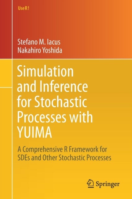 Simulation and Inference for Stochastic Processes with YUIMA - A Comprehensive R Framework for SDEs and Other Stochastic Processes