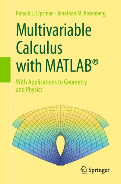 Multivariable Calculus with MATLAB (R) - With Applications to Geometry and Physics