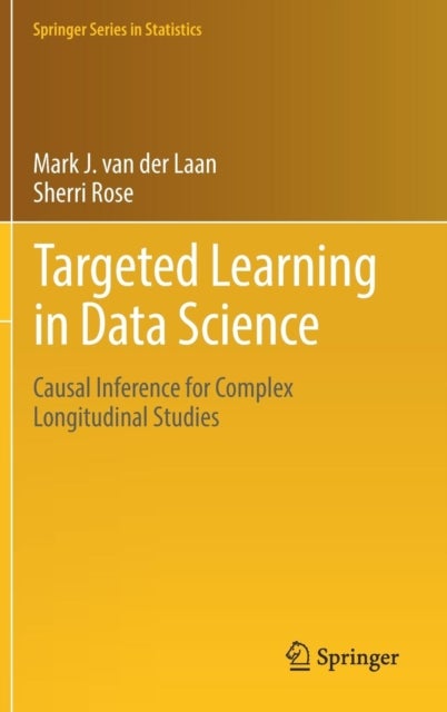 Bilde av Targeted Learning In Data Science Av Mark J. Van Der Laan, Sherri Rose