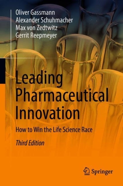 Bilde av Leading Pharmaceutical Innovation Av Oliver Gassmann, Alexander Schuhmacher, Max Von Zedtwitz, Gerrit Reepmeyer
