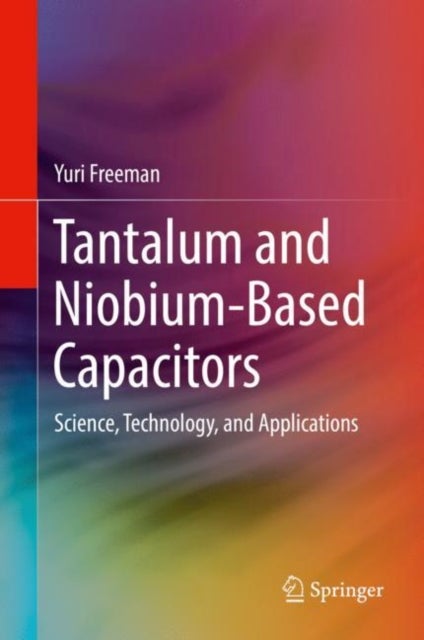 Tantalum and Niobium-Based Capacitors - Science, Technology, and Applications