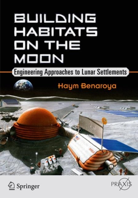 Building Habitats on the Moon - Engineering Approaches to Lunar Settlements