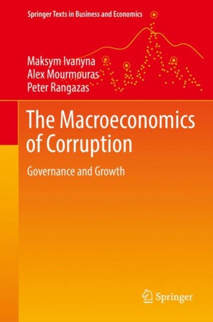 Bilde av The Macroeconomics Of Corruption Av Maksym Ivanyna, Alex Mourmouras, Peter C. Rangazas