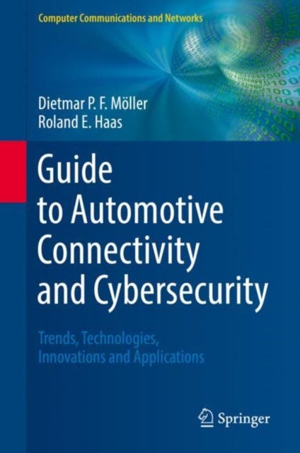 Bilde av Guide To Automotive Connectivity And Cybersecurity Av Dietmar P.f. Moeller, Roland E. Haas
