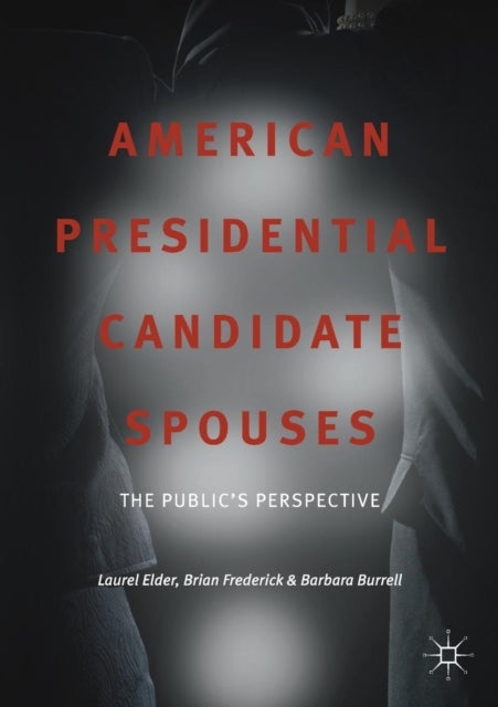 American Presidential Candidate Spouses - The Public's Perspective