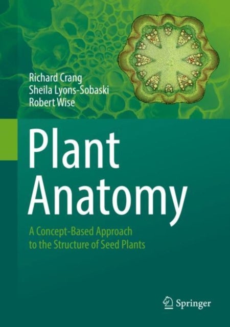 Plant Anatomy - A Concept-Based Approach to the Structure of Seed Plants