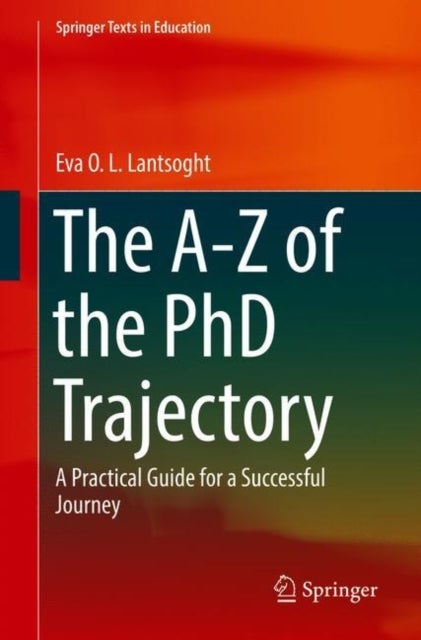 The A-Z of the PhD Trajectory - A Practical Guide for a Successful Journey