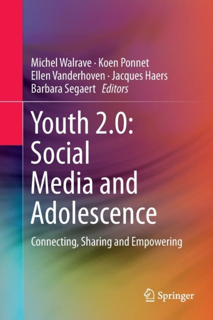 Youth 2.0: Social Media and Adolescence - Connecting, Sharing and Empowering