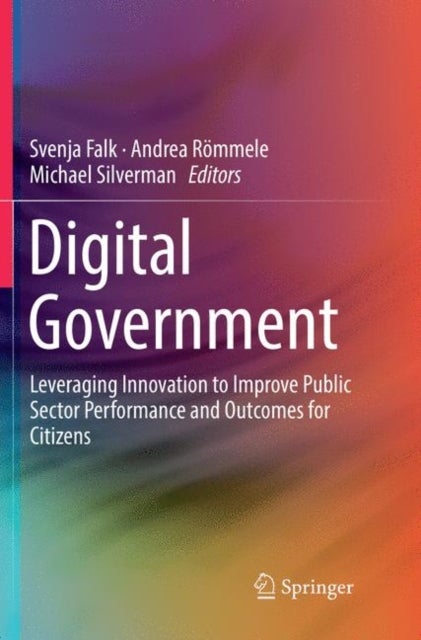 Digital Government - Leveraging Innovation to Improve Public Sector Performance and Outcomes for Citizens