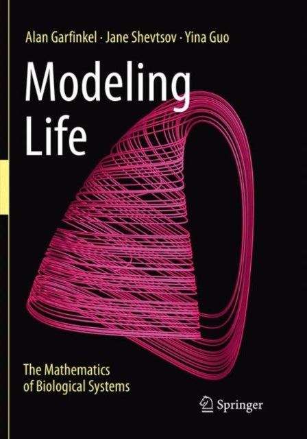 Modeling Life - The Mathematics of Biological Systems