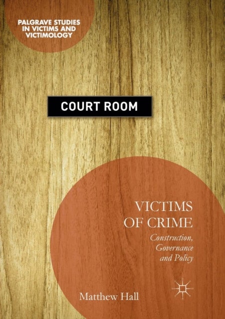 Victims of Crime - Construction, Governance and Policy
