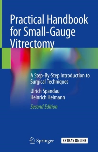 Practical Handbook for Small-Gauge Vitrectomy - A Step-By-Step Introduction to Surgical Techniques