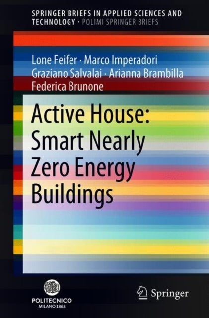 Bilde av Active House: Smart Nearly Zero Energy Buildings Av Lone Feifer, Marco Imperadori, Graziano Salvalai, Arianna Brambilla, Federica Brunone