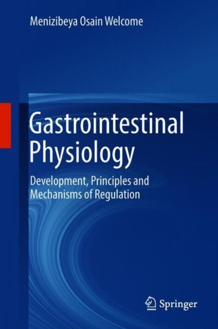 Gastrointestinal Physiology - Development, Principles and Mechanisms of Regulation