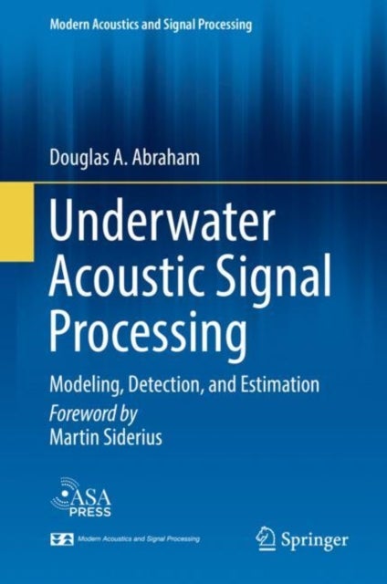 Underwater Acoustic Signal Processing - Modeling, Detection, and Estimation