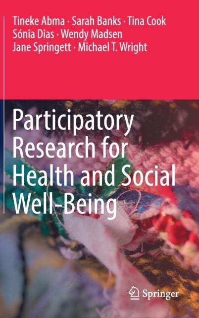 Bilde av Participatory Research For Health And Social Well-being Av Tineke Abma, Sarah Banks, Tina Cook, Sonia Dias, Wendy Madsen, Jane Springett, Michael T. W