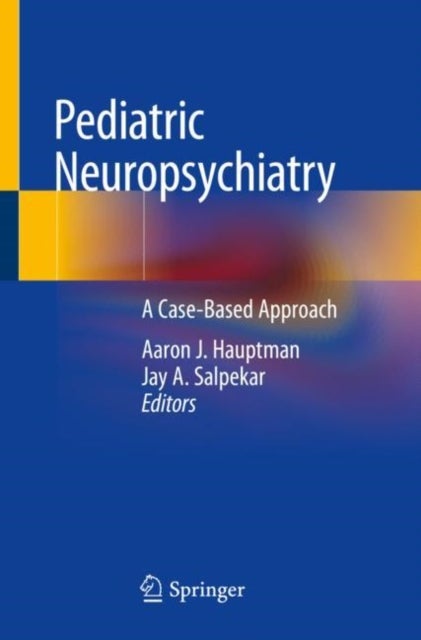 Pediatric Neuropsychiatry - A Case-Based Approach