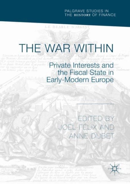 The War Within - Private Interests and the Fiscal State in Early-Modern Europe