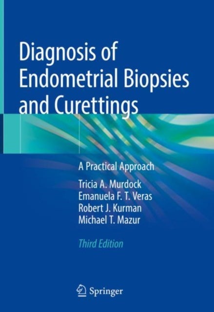 Diagnosis of Endometrial Biopsies and Curettings - A Practical Approach