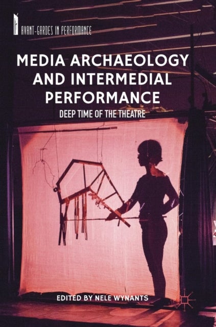 Bilde av Media Archaeology And Intermedial Performance