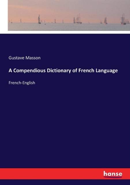 A Compendious Dictionary of French Language - French-English