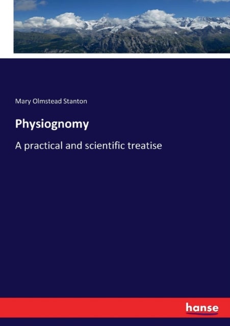 Physiognomy - A practical and scientific treatise