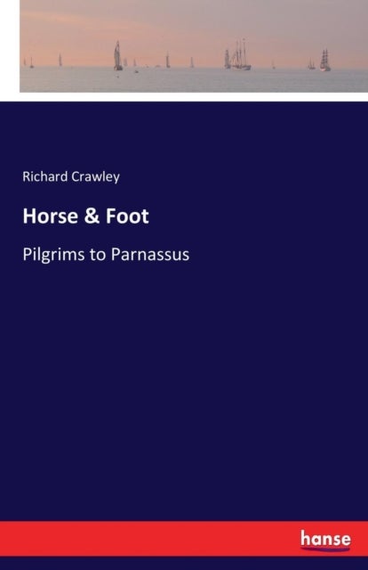 Horse & Foot - Pilgrims to Parnassus
