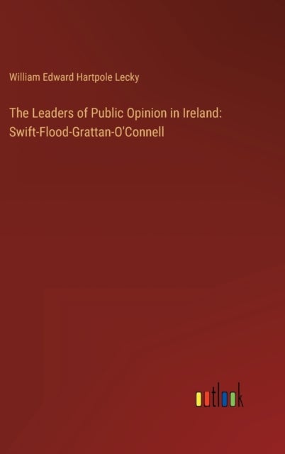 Bilde av The Leaders Of Public Opinion In Ireland Av William Edward Hartpole Lecky
