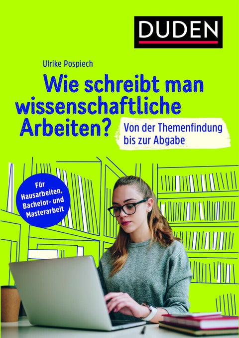Wie schreibt man wissenschaftliche Arbeiten? - Von der Themenfindung bis zur Abgabe
