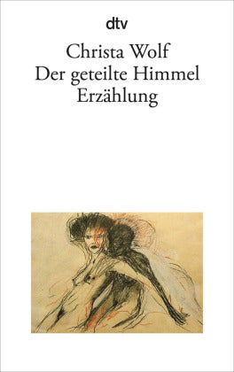Der geteilte Himmel - Erzählung